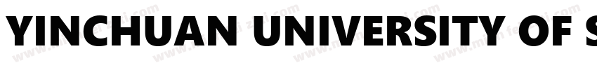 YINCHUAN UNIVERSITY OF SCIENCE AND字体转换
